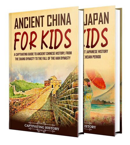 Ancient Asian History for Kids: A Captivating Guide to Ancient China and Japan (PDF/EPUB Version)