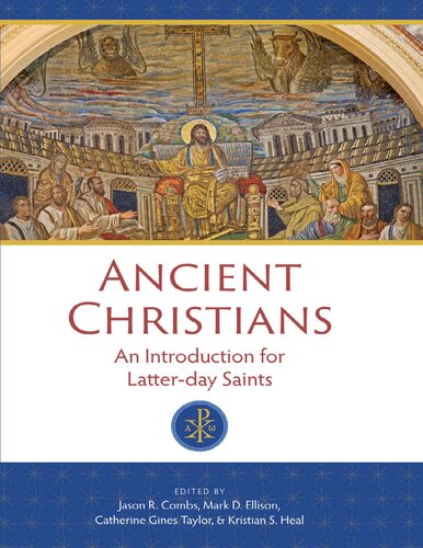Ancient Christians: An Introduction for Latter-day Saints (PDF/EPUB Version)
