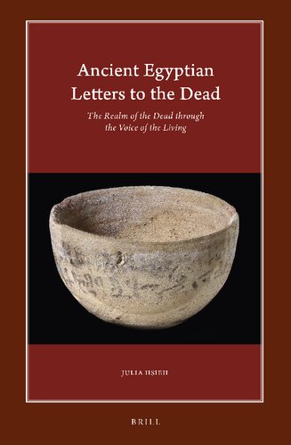 Ancient Egyptian letters to the dead : the realm of the dead through the voice of the living (PDF/EPUB Version)