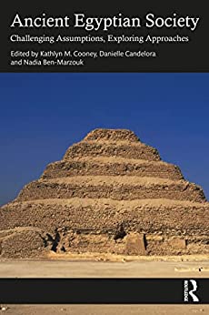 Ancient Egyptian Society: Challenging Assumptions, Exploring Approaches (PDF/EPUB Version)