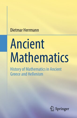 Ancient Mathematics. History of Mathematics in Ancient Greece and Hellenism (PDF/EPUB Version)