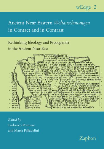 Ancient Near Eastern Weltanschauungen in Contact and in Contrast: Rethinking Ideology and Propaganda in the Ancient Near East (Wedge, 2) (PDF/EPUB Version)