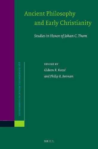 Ancient Philosophy and Early Christianity: Studies in Honor of Johan C. Thom (Supplements to Novum Testamentum, 188) (PDF/EPUB Version)