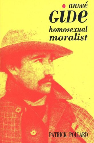 Andre Gide: The Homosexual Moralist (PDF/EPUB Version)