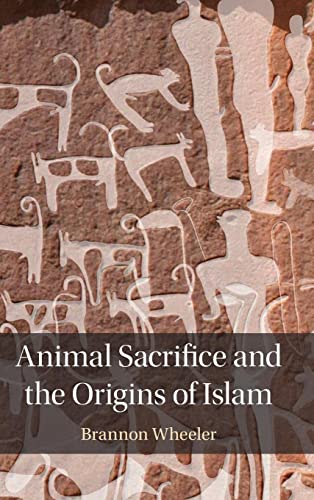Animal Sacrifice and the Origins of Islam (PDF/EPUB Version)