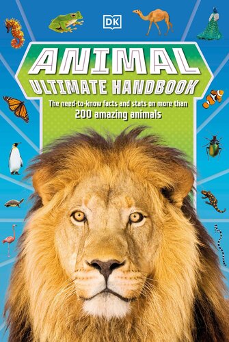 Animal Ultimate Handbook: The Need-to-Know Facts and Stats on More Than 200 Animals (PDF/EPUB Version)