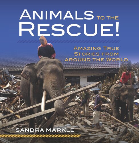 Animals to the Rescue!: Amazing True Stories from Around the World (PDF/EPUB Version)