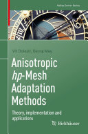 Anisotropic hp-Mesh Adaptation Methods: Theory, implementation and applications (PDF/EPUB Version)