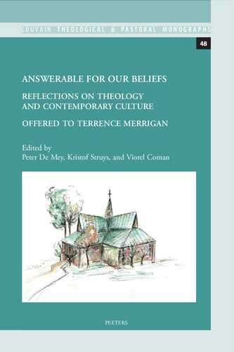 Answerable for Our Beliefs: Reflections on Theology and Contemporary Culture Offered to Terrence Merrigan (Louvain Theological & Pastoral Monographs, 48) (PDF/EPUB Version)