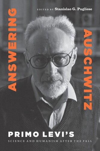 Answering Auschwitz: Primo Levi's Science and Humanism after the Fall (PDF/EPUB Version)
