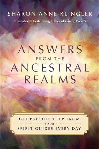 Answers from the Ancestral Realms: Get Psychic Help from Your Spirit Guides Every Day (PDF/EPUB Version)