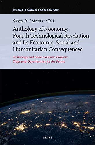 Anthology of Noonomy: Fourth Technological Revolution and Its Economic, Social and Humanitarian Consequences: Technology and Socio-economic Progress: Traps and Opportunities for the Future (PDF/EPUB Version)