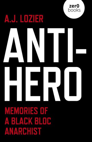 Anti-Hero: Memories of a Black Bloc Anarchist (PDF/EPUB Version)