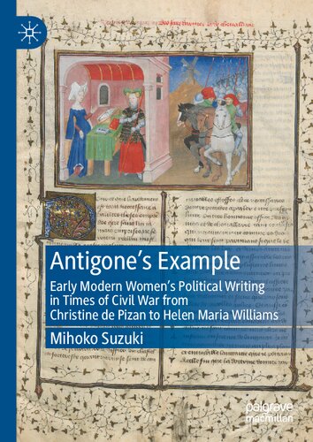 Antigone's Example: Early Modern Women's Political Writing in Times of Civil War from Christine de Pizan to Helen Maria Williams (PDF/EPUB Version)