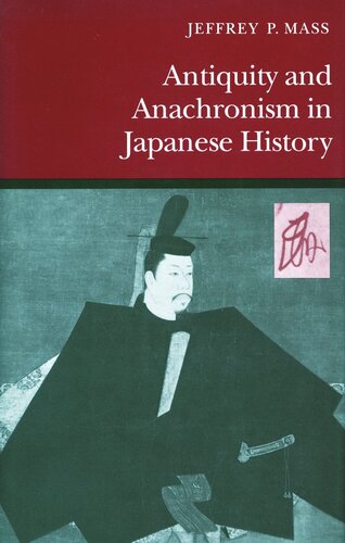Antiquity and Anachronism in Japanese History (PDF/EPUB Version)