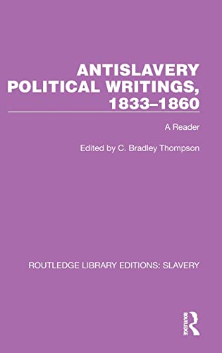 Antislavery Political Writings, 1833–1860 (Routledge Library Editions: Slavery) (PDF/EPUB Version)