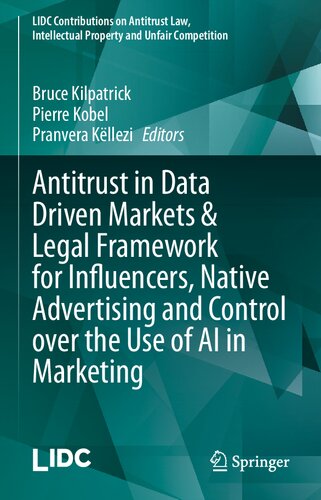 Antitrust in Data Driven Markets & Legal Framework for Influencers, Native Advertising and Control over the Use of AI in Marketing (PDF/EPUB Version)