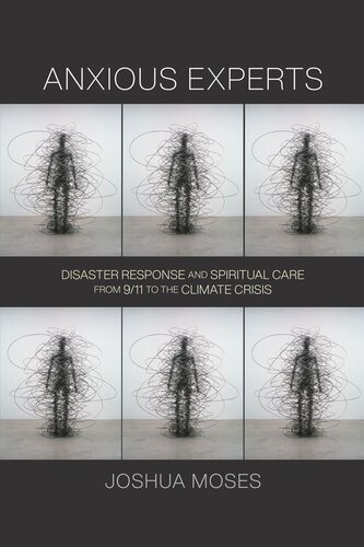 Anxious Experts: Disaster Response and Spiritual Care from 9/11 to the Climate Crisis (PDF/EPUB Version)