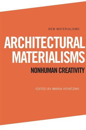 Architectural Materialisms: Nonhuman Creativity (PDF/EPUB Version)