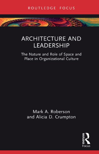 Architecture and Leadership: The Nature and Role of Space and Place in Organizational Culture (PDF/EPUB Version)