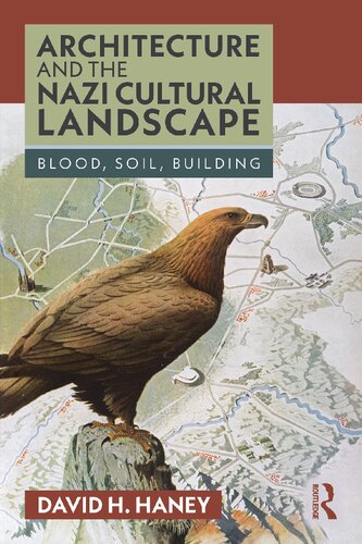 Architecture and the Nazi Cultural Landscape: Blood, Soil, Building (PDF/EPUB Version)