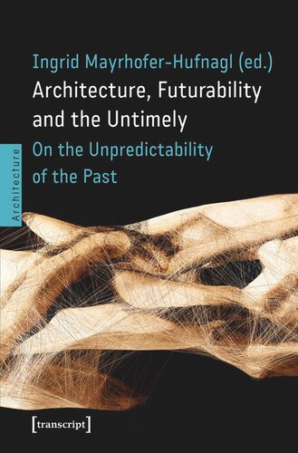 Architecture, Futurability and the Untimely: On the Unpredictability of the Past (PDF/EPUB Version)