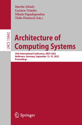 Architecture of Computing Systems: 35th International Conference, ARCS 2022, Heilbronn, Germany, September 13–15, 2022, Proceedings (PDF/EPUB Version)