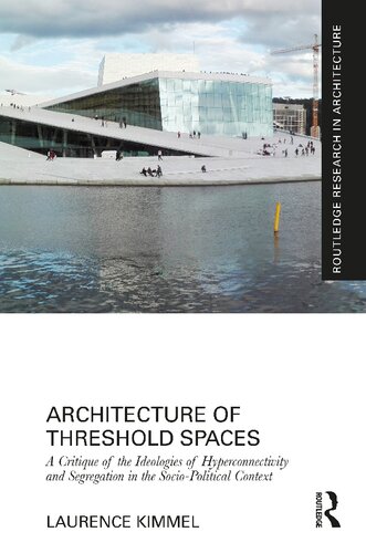 Architecture of Threshold Spaces: A Critique of the Ideologies of Hyperconnectivity and Segregation in the Socio-Political Context (PDF/EPUB Version)