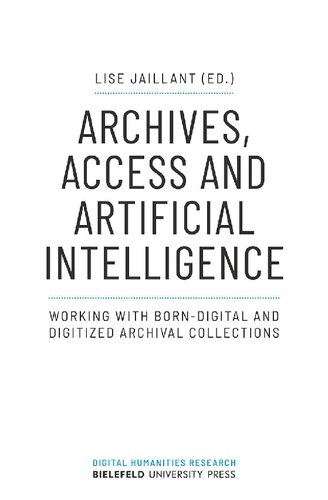 Archives, Access and Artificial Intelligence : Working with Born-Digital and Digitized Archival Collections (PDF/EPUB Version)