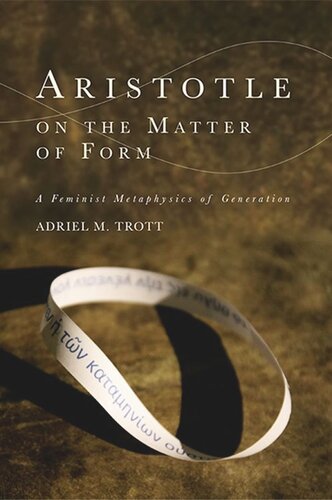 Aristotle on the Matter of Form: ? Feminist Metaphysics of Generation (PDF/EPUB Version)
