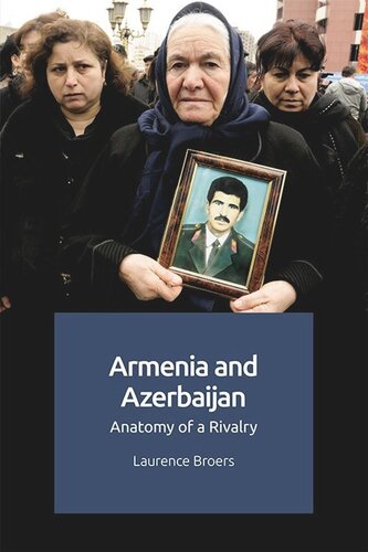 Armenia and Azerbaijan: Anatomy of a Rivalry (PDF/EPUB Version)