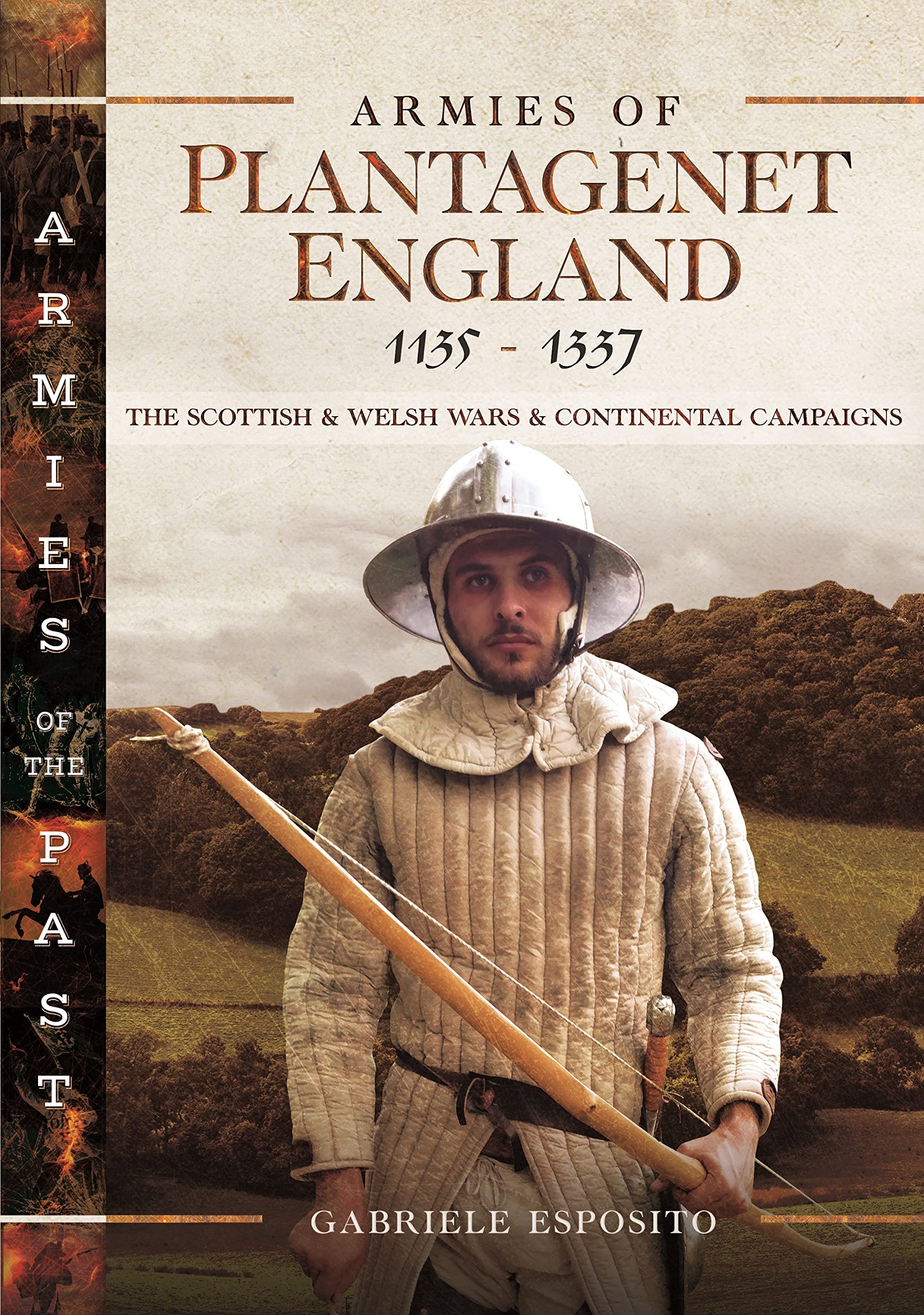 Armies of Plantagenet England, 1135–1337: The Scottish and Welsh Wars and Continental Campaigns (PDF/EPUB Version)