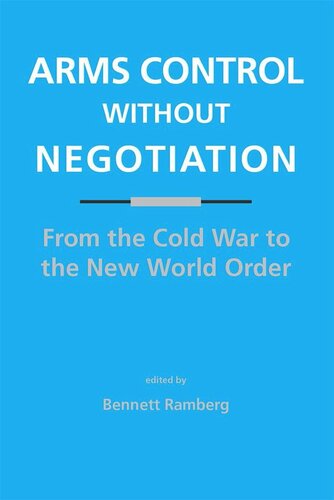 Arms Control Without Negotiation: From the Cold War to the New World Order (PDF/EPUB Version)