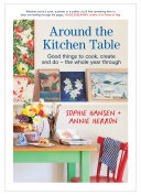 Around the Kitchen Table: Good things to cook, create and do - the whole year through (PDF/EPUB Version)