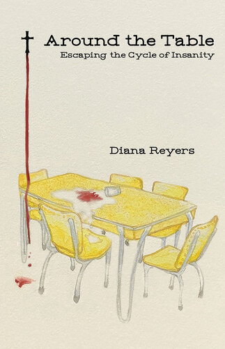 Around the Table: Escaping the Cycle of Insanity (PDF/EPUB Version)