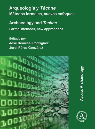 Arqueologia y Techne / Archaeology and Techne: Metodos formales, nuevos enfoques / Formal Methods, New Approaches (PDF/EPUB Version)
