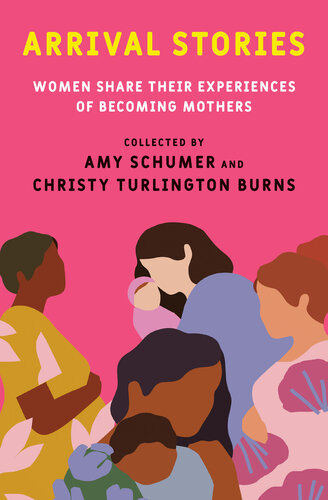 Arrival Stories : Women Share Their Experiences of Becoming Mothers (PDF/EPUB Version)