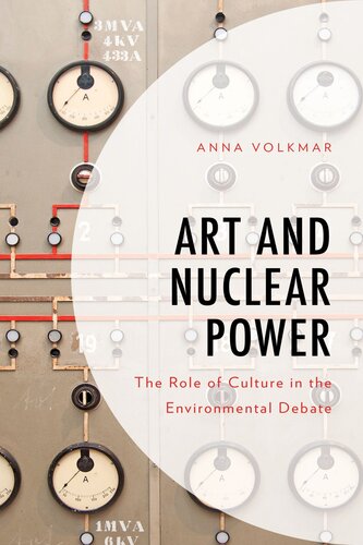 Art and Nuclear Power: The Role of Culture in the Environmental Debate (Environment and Society) (PDF/EPUB Version)