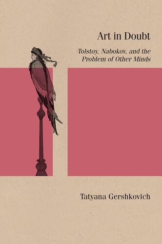 Art in Doubt: Tolstoy, Nabokov, and the Problem of Other Minds (Studies in Russian Literature and Theory) (PDF/EPUB Version)