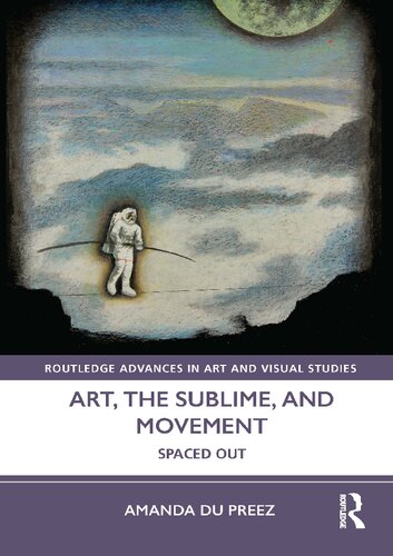 Art, the Sublime, and Movement: Spaced Out (PDF/EPUB Version)
