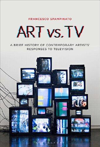 Art vs. TV: A Brief History of Contemporary Artists’ Responses to Television (PDF/EPUB Version)
