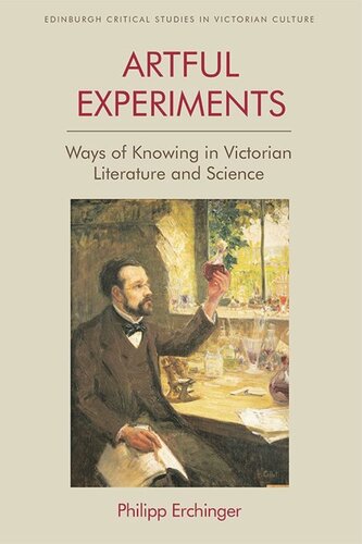 Artful Experiments: Ways of Knowing in Victorian Literature and Science (PDF/EPUB Version)