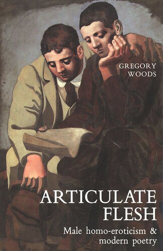 Articulate Flesh: Male Homo-Eroticism and Modern Poetry (PDF/EPUB Version)