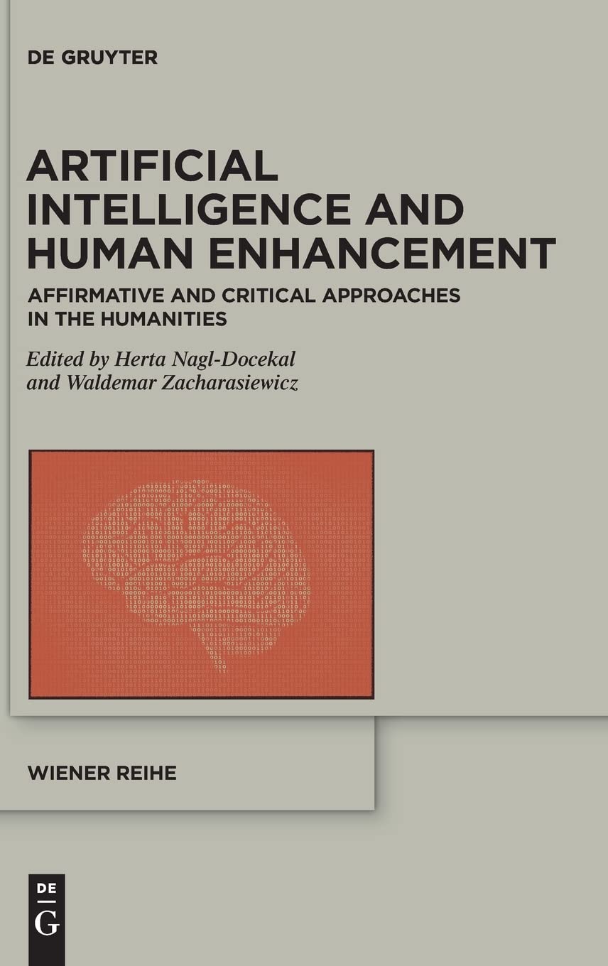 Artificial Intelligence and Human Enhancement: Affirmative and Critical Approaches in the Humanities (PDF/EPUB Version)