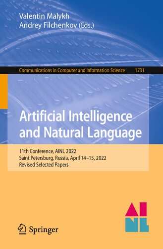 Artificial Intelligence and Natural Language. 11th Conference, AINL 2022 Saint Petersburg, Russia, April 14–15, 2022 Revised Selected Papers (PDF/EPUB Version)