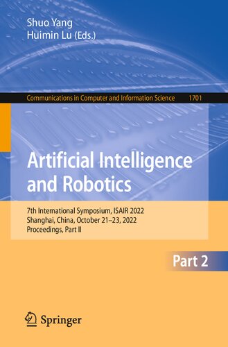 Artificial Intelligence and Robotics: 7th International Symposium, ISAIR 2022, Shanghai, China, October 21-23, 2022, Proceedings, Part II (PDF/EPUB Version)