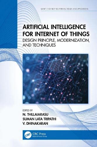 Artificial Intelligence for Internet of Things: Design Principle, Modernization, and Techniques (PDF/EPUB Version)