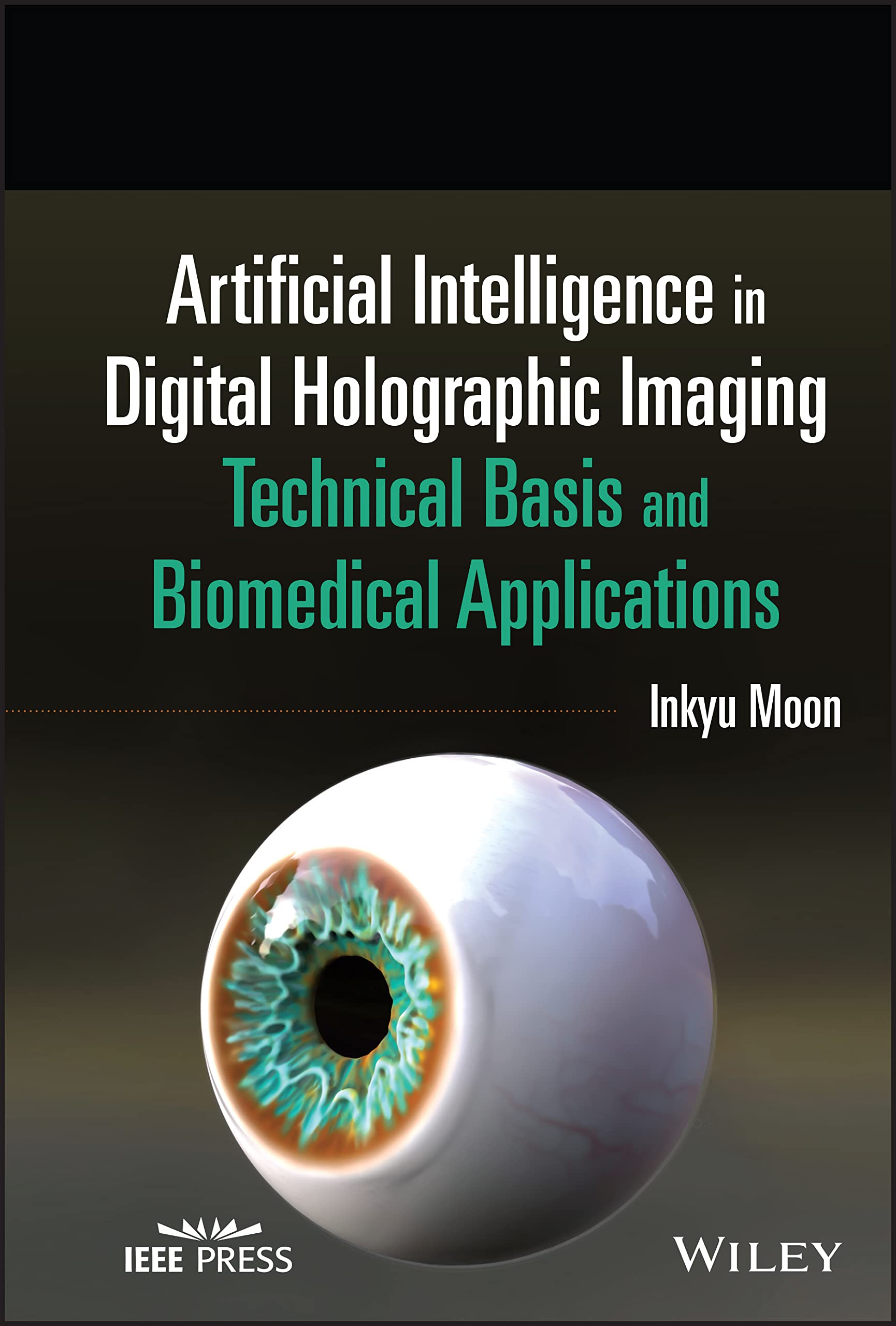 Artificial Intelligence in Digital Holographic Imaging: Technical Basis and Biomedical Applications (PDF/EPUB Version)