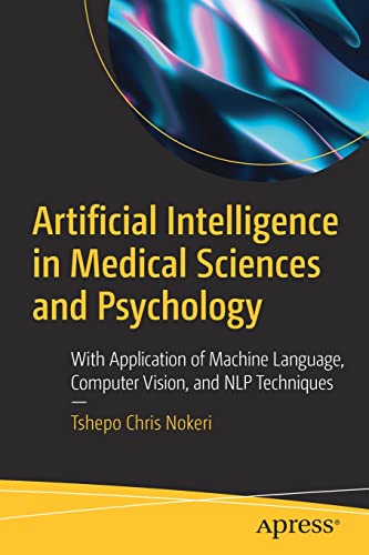 Artificial Intelligence in Medical Sciences and Psychology: With Application of Machine Language, Computer Vision, and NLP Techniques (PDF/EPUB Version)