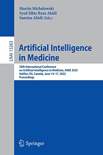 Artificial Intelligence in Medicine: 20th International Conference on Artificial Intelligence in Medicine, AIME 2022, Halifax, NS, Canada, June 14–17, ... (Lecture Notes in Computer Science, 13263) (PDF/EPUB Version)